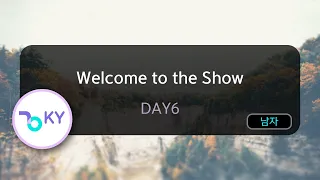 [코러스] Welcome to the Show - DAY6 (KY.82772) / KY KARAOKE