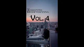 [Rooftopping Toronto] Vol. 4