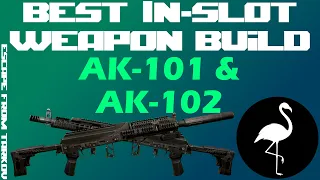 Best In-Slot AK-101 & AK-102 (Tarkov 12.10.2)