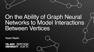 On the Ability of Graph Neural Networks to Model Interactions Between Vertices | Noam Razin