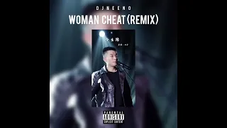 DJ Neeno-Woman Cheat(Remix)