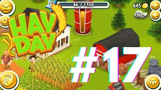 Hay Day - Gameplay Walkthrough Part 17 | Hay Day Level UP 13 With Huge Farming (Android, iOS)