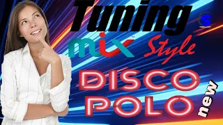 TUNING Style MIX  - Disco Polo New (( Project Mix by $@nD3R  2023 ))