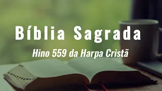 Bíblia Sagrada - Hino 559 Da Harpa Cristã (legendado)