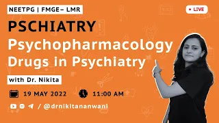 Psychiatry –Psychopharmacology – Drugs in Psychiatry  | NEETPG – FMGE – LMR | Dr. Nikita Nanwani