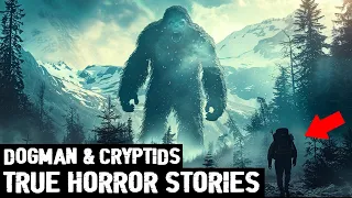 24 TRUE EXTREMELY INSANE SCARY DOGMAN & CRYPTID HORROR STORIES (DOGMAN, SASQUATCH, WENDIGO, RAKE)