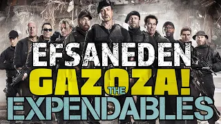 THE EXPENDABLES: Efsaneden Gazoza!