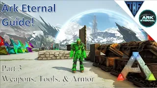 Ark Eternal Guide Part 3 [Weapons & Tools] - Intro Guide into Ark Eternal Mod - Ark Survival Evolved