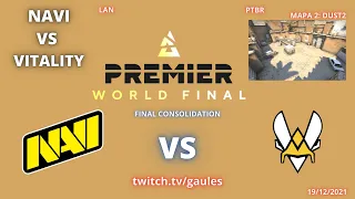 NAVI VS VITALITY - DUST2 (MAPA 2)(MD3)(PTBR GAULES) - BLAST PREMIER WORLD FINAL 2021