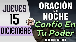 Oracion de la Noche de Hoy Jueves 15 de Diciembre - Tiempo De Orar