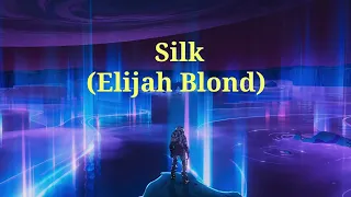 SILK (TRADUÇÃO) ELIJAH BLOND