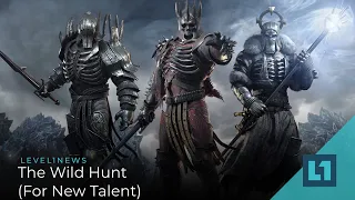 Level1 News May 12 2021: The Wild Hunt (For New Talent)