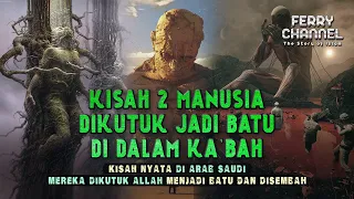 KISAH NYATA || Pasangan di Yaman yang berubah jadi Batu karena maksiat di dalam ka'bah, anehnya...