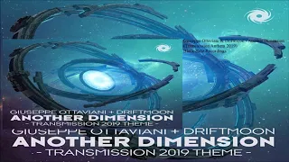 Giuseppe Ottaviani & Driftmoon - Another Dimension (Transmission Anthem 2019) (Extended Mix)