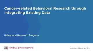 Webinar on Cancer-related Behavioral Research through Integrating Existing Data