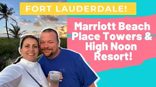 Fort Lauderdale Marriott Beach Place Towers & High Noon Beach Resort!