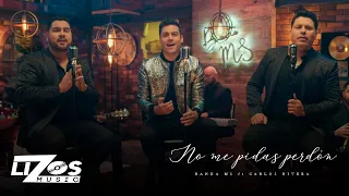 BANDA MS FEAT. CARLOS RIVERA - NO ME PIDAS PERDÓN (VERSIÓN ACÚSTICA)