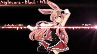 Nightcore - Black + White