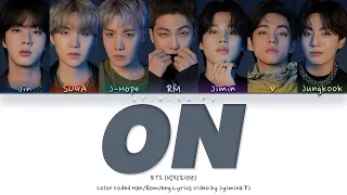 BTS (방탄소년단) - 'ON' Lyrics (Color Coded_Han_Rom_Eng) [PROOF D-16]