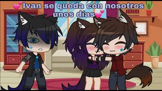 💕Ivan se queda con nosotros unos días💕//Valeria Gtz Gacha Club