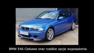 BMW SERIA 3 E46 Ciekawe oraz rzadkie opcje wyposażenia