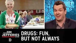 Drugs: Fun, But Not Always - The Jim Jefferies Show