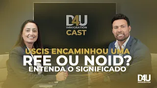 USCIS (UNITED STATES CITIZENSHIP AND IMMIGRATION SERVICES) encaminhou uma RFE ou NOID. Entenda!