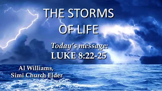 The Storms of Life - Luke 8: 22-25 by Al Williams