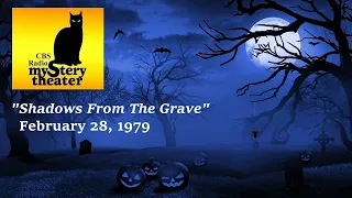CBS RADIO MYSTERY THEATER -- "SHADOWS FROM THE GRAVE" (2-28-79)