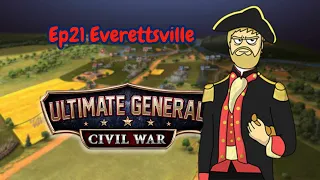 Ultimate General: Civil War CSA - Ep21 Everettsville