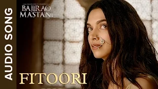 Fitoori | Full Audio Song | Bajirao Mastani | Ranveer Singh & Deepika Padukone