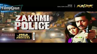 Zakhmi Police :-. World Television Premiere || On B4U Kadak