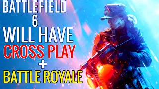 Battlefield 6 Will Have Cross Play And Battle Royale! - LEAK