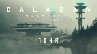 C A L A D A N | 001 | 10HR | Spaceport (Ambience + Ambient Spacewave)