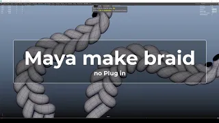 Maya make braid