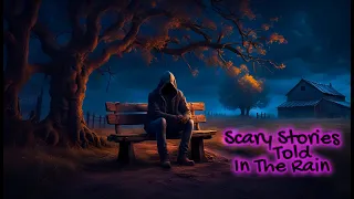 Stay Awhile and Listen | Scary Stories Told In The Rain | Thunderstorm Video | (Scary Stories)