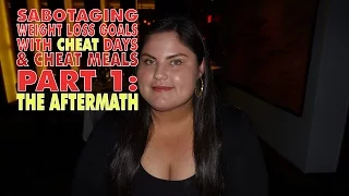 SABOTAGING WEIGHT LOSS GOALS WITH CHEAT DAYS & CHEAT MEALS (PART 1 - THE AFTERMATH)