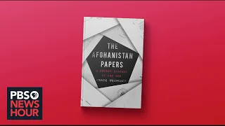 'The Afghanistan Papers' exposes the U.S’s shaky Afghanistan strategy