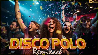 Disco Polo W Remixach🌿 Największe Hity Disco Polo 2024🌿Składanka Disco Polo 2024