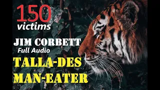 Talla Des Man Eating Tigers by Jim Corbett | Full Audio #tigerhunting #Jimcorbettaudiobook