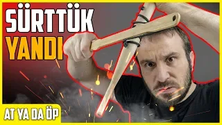 DOĞA VE  İLKEL YAŞAM'DA ATEŞ YAKMA ALETİ |  AT YA DA ÖP