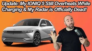 Ioniq 5 Still Overheats When Charging at 11kW | Radar Sensor Needs Replacing