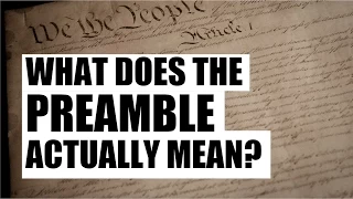 What Does the Preamble Actually Mean?