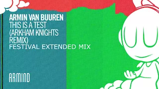 Armin van Buuren - This Is A Test (Arkham Knights Extended Remix)(Festival Mix)