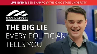 The Big Lie Every Politician Tells You | Ben Shapiro LIVE at The Ohio State University