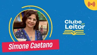 Clube do Leitor BR - Episódio #7 - Simone Caetano