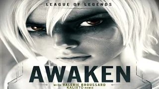 League of Legends - Awaken (ft. Valerie Broussard) (Kalixto Remix)
