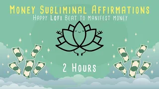 Lofi Money Subliminal Affirmations | Manifest Wealth and Abundance | Happy Lofi Beats