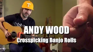 Crosspicking Bela Fleck Banjo Rolls on Guitar - Andy Wood explains