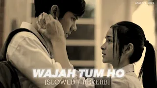 WAJAH TUM HO - [Slowed + Reverb]  Armaan Malik || MACK'S LOFI ||